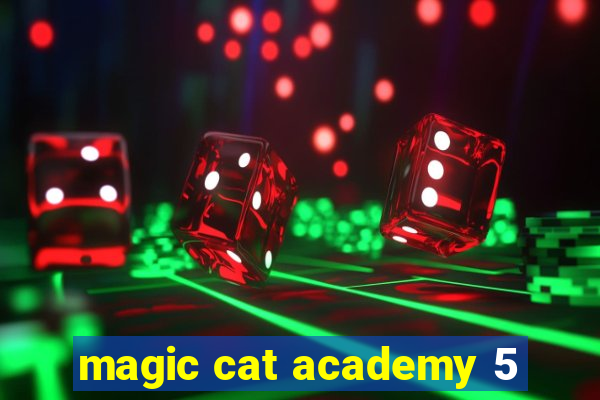 magic cat academy 5